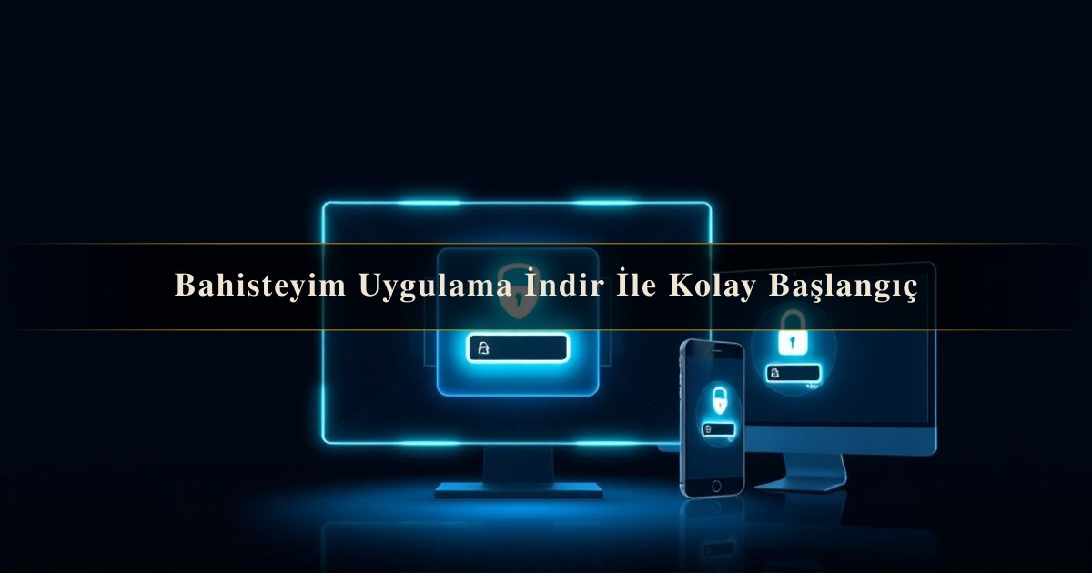 Bahisteyim Uygulama
